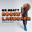 Mz Bratt - Rocket Launcher
